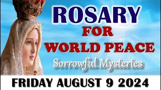 🌹 Friday Rosary for World Peace 🌹 August 9 2024 🌹 Sorrowful Mysteries of the Rosary🌹 [upl. by Retsae330]