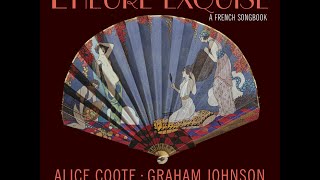 Lheure exquise—A French Songbook—Alice Coote mezzosoprano Graham Johnson piano [upl. by Aurelio909]