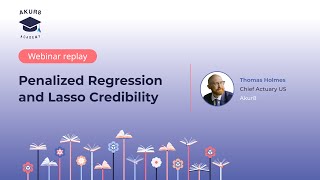 Akur8 Academy Webinar with Tom Holmes  Penalized Regression and Lasso Credibility October 2nd [upl. by Audris]