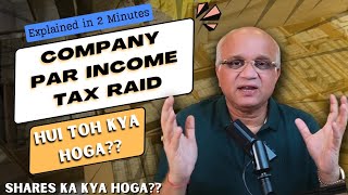 Company Par Income Tax ki Raid  Shares ka Kya Hoga [upl. by Dallman]