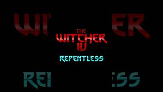 09 THE WITCHER IV  REPENTLESS [upl. by Roumell]