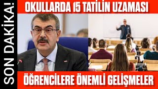 OKULLARDA 15 TATİLİN UZAMASI Son Dakika MEB açıklar mı [upl. by Serene503]