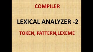 LEXICAL ANALYZER 2 PATTERN LEXEME AND TOKENS [upl. by Lotti]