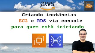 Criando instâncias EC2 e RDS via console para quem está iniciando [upl. by Buddie172]