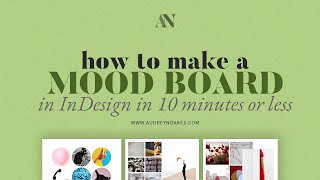 How to make a mood board in InDesign in less than 10 minutes [upl. by Nally]