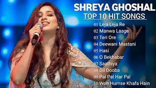 Shreya Ghoshal  Hit Songs  Bollywood Latest Songs  Top 10 Song Of Shreya Ghoshal shreyaghoshal [upl. by Einotna]