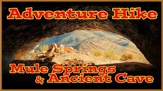 Hike to Mule Springs amp Ancient Cave Explore Nevada [upl. by Aiciruam]