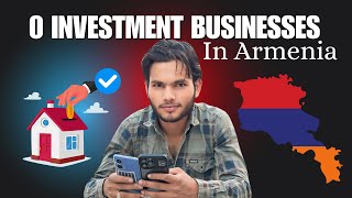 0 Investment Businesses In Armenia 🇦🇲  Armenia Visa Update 2024 [upl. by Nickolai]