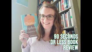 90 Seconds or Less Book Review  Eleanor Oliphant is Completely Fine [upl. by Anaili]