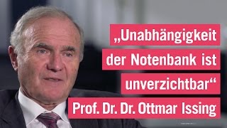 quotDie Unabhängigkeit der Notenbank ist unverzichtbarquot  Otmar Issing [upl. by Ferrell903]