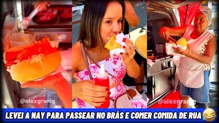 Levei a Nay para Passear no Brás e Comer Comida de Rua 🤣❤️ [upl. by Aidualc]