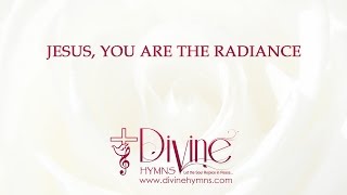 Jesus You Are The Radiance Of The Fathers Glory Song Lyrics Video  Divine Hymns [upl. by Locin]