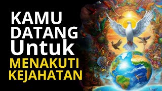 Jiwa Terpilih Membawa Cahaya yang Menakutnakuti Kejahatan [upl. by Cousins]