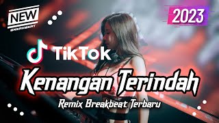 DJ kenangan Terindah Breakbeat Version Full Bass 2023 [upl. by Rabbi]