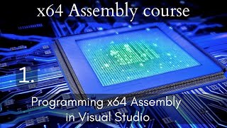 x64 Assembly course 1 Programming x64 assembly in Visual Studio 2019 amp 2022 [upl. by Joly709]