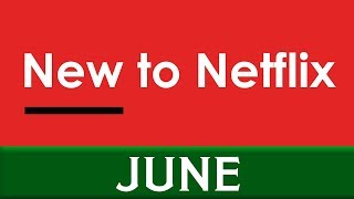 New to Netflix June 2018 [upl. by Goodwin]