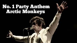 No 1 Party Anthem  Arctic Monkeys [upl. by Juana]