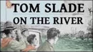 Percy Keese Fitzhugh  Tom Slade On The River 1819 The Tragic Adventure Of The Freckled Scout [upl. by Euqitsym369]