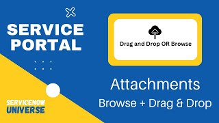 7 Service Portal Attachments  Browse  Drag and Drop  ServiceNow [upl. by Obadiah]