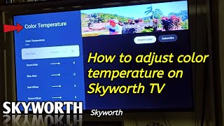 How to adjust color temperature on Skyworth TV [upl. by Onitnevuj191]