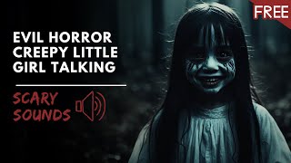 Creepy Little Girl Talking  Scary Voice Horror Sounds FREE To Use [upl. by Grania784]