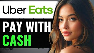 HOW TO PAY WITH CASH ON UBER EATS UK 2024 FULL GUIDE [upl. by Heyde]