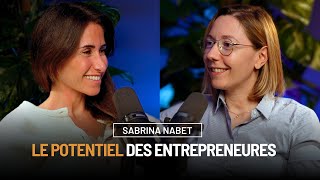 Sabrina Nabet Révéler le potentiel des entrepreneures [upl. by Arabela]