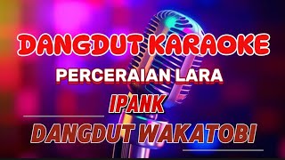 perceraian lara  karaoke dangdut wakatobi  ipank [upl. by Owain]