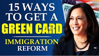 15 Ways to Get a Green Card  Detailed  USCIS  US Immigration Reform [upl. by Diao445]