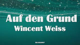 Wincent Weiss  Auf den Grund Lyrics [upl. by Stedman]