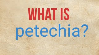 What is petechia [upl. by Yztim]