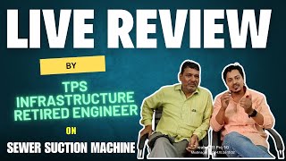 Live Review Of Sewer Suction Machine By TPS Infrastructure Retired Vijay Pal ji our working reports [upl. by Meit977]