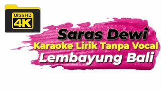 Lembayung Bali  Saras Dewi ● Karaoke Lirik Tanpa Vokal  4K UHD [upl. by Dodge]