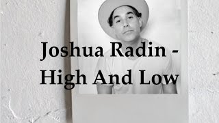 Joshua Radin  High and Low Lyric Video [upl. by Tolliver]