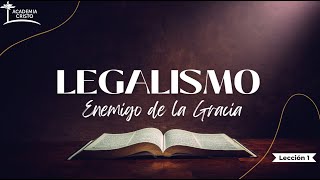 Legalismo Enemigo de la gracia Lección 1 [upl. by Langille321]