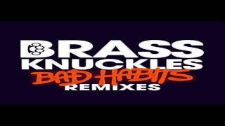 Brass Knuckles  Bad Habits DotEXE Remix [upl. by Rehpotisrhc]