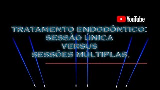 Tratamento endodôntico em dentes com polpa necrosada sessão única versus sessões múltiplas [upl. by Salema366]