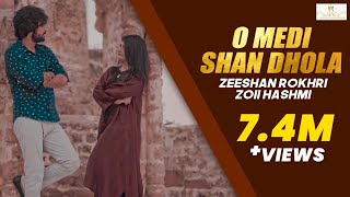 O Medi Shan Dhola Main Kasmain Rulda Wadan Official Video  Zeeshan Rokhri amp Zoii Hashmi 2021 [upl. by Sterne]