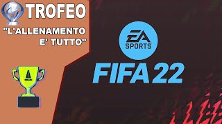 FIFA 22 GUIDA TROFEO quotL allenamento è tuttoquot  PROVE ABILITA PS4PS5XBOX [upl. by Clarkin249]