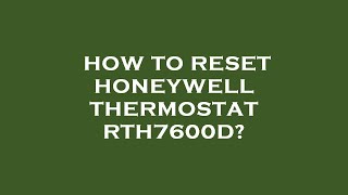 How to reset honeywell thermostat rth7600d [upl. by Reuben]