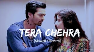 Tera Chehra SlowedReverb Arijit Singh  Sanam Teri Kasam  Music GM LOFI trending music lofi [upl. by Mazur]