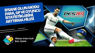 PES 2013 Efsane Olun Modu Para GP ve Oyuncu İstatistiklerini Arttırma Hilesi [upl. by Readus]