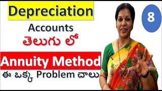 8 quotDepreciation Accounts  Annuity Methodquot In Telugu [upl. by Sension]