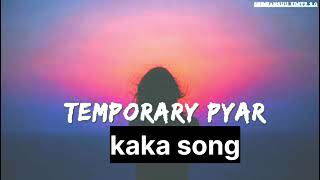 Temporary pyar kaka song ❤😘kakasongs tamporarypyar viralvideos trendingvideo [upl. by Dodson]