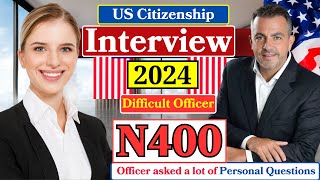 US Citizenship New N400 Naturalization Interview 2024 Questions amp Answers ActualReal Experience [upl. by Aynotan99]