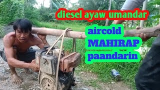 Diesel aircold ayaw umandarmahirap paandarin [upl. by Rabbi]