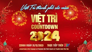 🔴 TRỰC TIẾP  Chương trình nghệ thuật và bắn pháo hoa Việt Trì Countdown 2024 [upl. by Ulises]