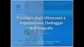 Fisiologia degli Ultrasuoni e impostazionesettaggio dellEcografo G Bizzarri [upl. by Mohr]