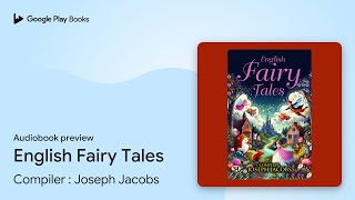 English Fairy Tales by Compiler  Joseph Jacobs · Audiobook preview [upl. by Anihsat744]