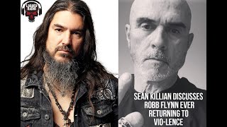 SEAN KILLIAN From VIOLENCE talks the chances of ROBB FLYNN returning to the band  Loaded Radio [upl. by Annoyik816]